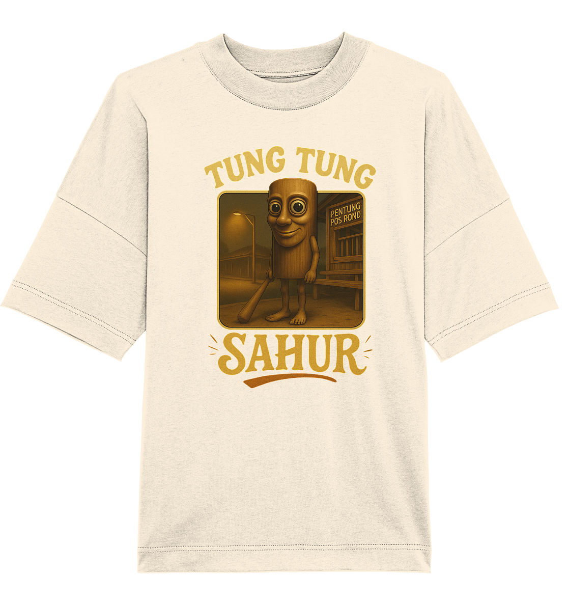 Tung Tung Sahur - Organic Oversize Shirt
